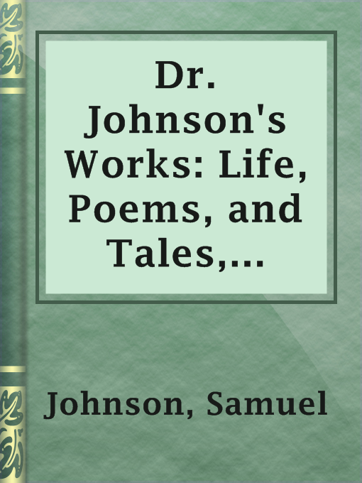 Title details for Dr. Johnson's Works: Life, Poems, and Tales, Volume 1 by Samuel Johnson - Available